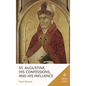St. Augustine, His Confessions, and His Influence - Hardcover
