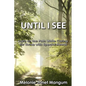Until I See: Light on the Path While Caring for Those with Special Needs - Paperback