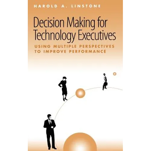 Decision Making for Technology Executives - Hardcover