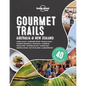 Lonely Planet Gourmet Trails - Australia & New Zealand - Hardcover