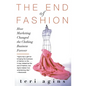 The End of Fashion: How Marketing Changed the Clothing Business Forever - Paperback