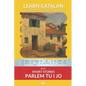 Learn Catalan with Short Stories from Parlem tu i jo: Interlinear Catalan to English - Paperback