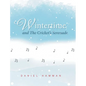 Wintertime and The Cricket's Serenade - Hardcover