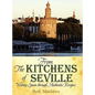 From the Kitchens of Seville: Visiting Spain Through Authentic Recipes (Revised) - Hardcover