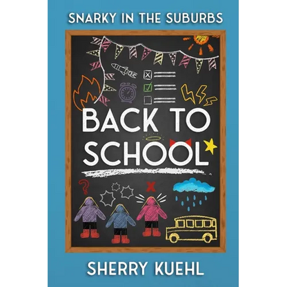 Snarky in the Suburbs: Back to School - Paperback