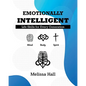 Emotionally Intelligent: Life Skills for Every Generation - Paperback