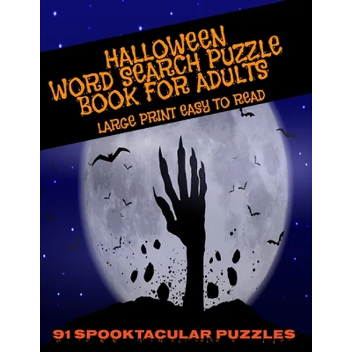 Halloween Word Search Puzzle Book for Adults Large Print Easy to Read 91 Spooktacular Puzzles: Scary Enought for Adults But Kids Love the Fright Too - - Paperback