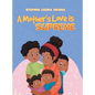 A Mother's Love Is Supreme - Hardcover