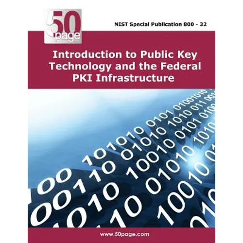 Introduction to Public Key Technology and the Federal PKI Infrastructure - Paperback