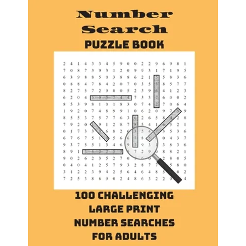 Number Search Puzzle Book: 100 Challenging Large Print Number Searches For Adults - Paperback
