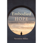 Embodied Hope: A Homiletical Theology Reflection - Hardcover