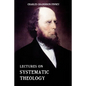 Lectures on Systematic Theology: Embracing Moral Government, The Atonement, Moral And Physical Depravity, Natural, Moral, AND Gracious Ability, Repent - Paperback