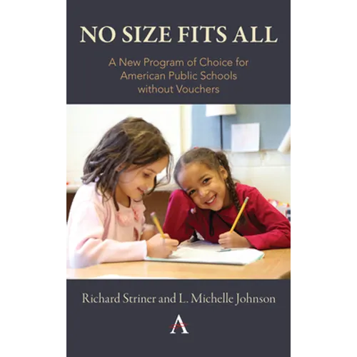 No Size Fits All: A New Program of Choice for American Public Schools Without Vouchers - Hardcover