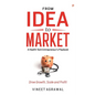 From Idea to Market: " A Health Tech Entrepreneur's Playbook, Drive Growth, Scale and Profit " - Paperback