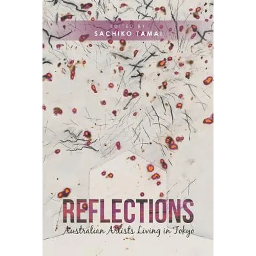 Reflections: Australian Artists Living in Tokyo - Paperback