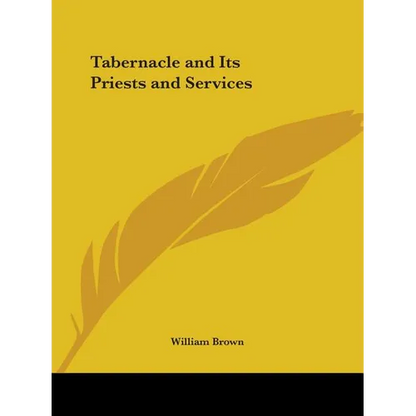 Tabernacle and Its Priests and Services - Paperback