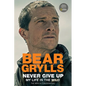 Never Give Up: My Life in the Wild - Hardcover