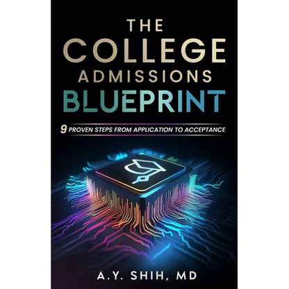 The College Admissions Blueprint: 9 Proven Steps from Application to Acceptance - Paperback