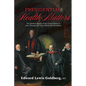 Presidential Health Matters: The Medical History of the United States as Seen Through the Lives of Forty-Six Presidents - Paperback