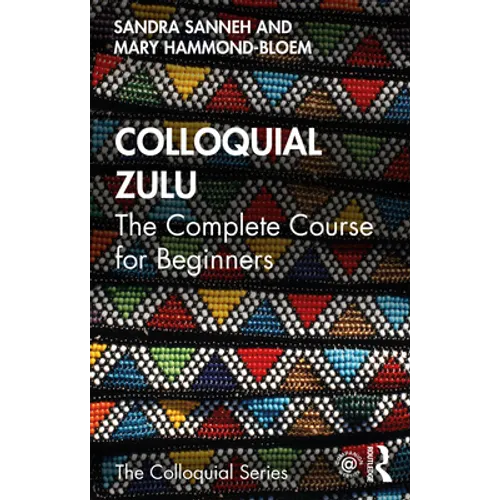 Colloquial Zulu: The Complete Course for Beginners - Paperback