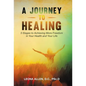 A Journey to Healing: 5 Stages to Achieving More Freedom in Your Health and Your Life - Hardcover