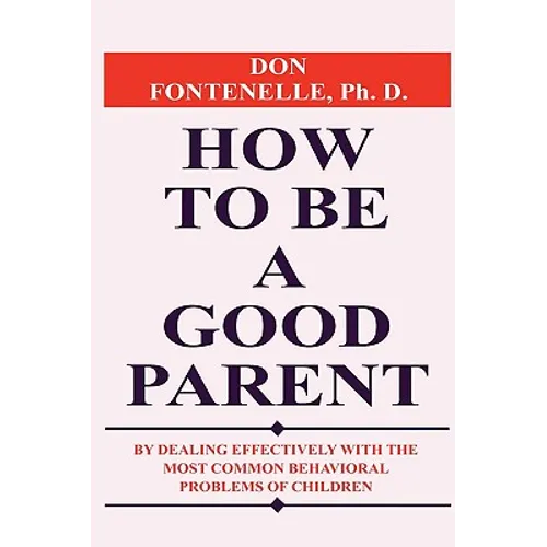 How To Be A Good Parent - Paperback