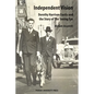Independent Vision: Dorothy Harrison Eustis and the story of The Seeing Eye - Paperback