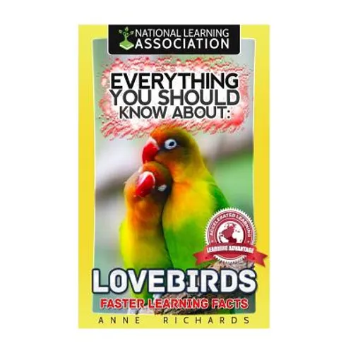 Everything You Should Know About: Lovebirds Faster Learning Facts - Paperback