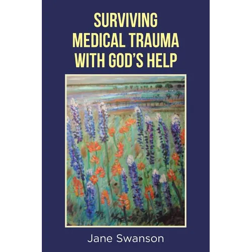 Surviving Medical Trauma with God's Help - Paperback