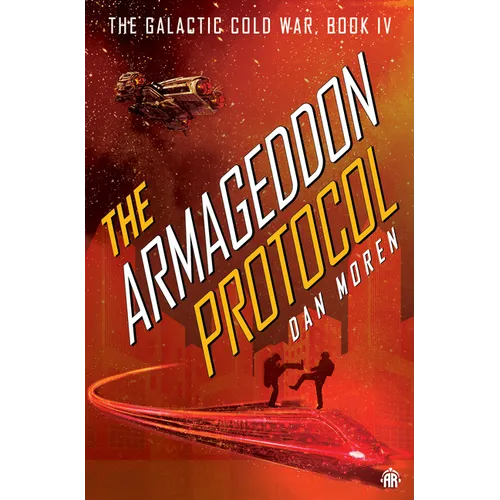 The Armageddon Protocol: Book IV in the Galactic Cold War Book Series - Paperback