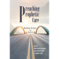 Preaching Prophetic Care: Building Bridges to Justice - Paperback