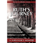 Ruth's Journey: A Survivor's Memoir - Paperback