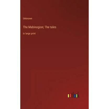 The Mabinogion; The tales: in large print - Hardcover