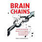 BrainChains: Your thinking brain explained in simple terms. Full of practical tools, tips and tricks to improve your efficiency, cr - Paperback