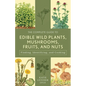 The Complete Guide to Edible Wild Plants, Mushrooms, Fruits, and Nuts - Paperback