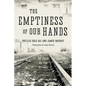 The Emptiness of Our Hands: 47 Days on the Streets - Paperback