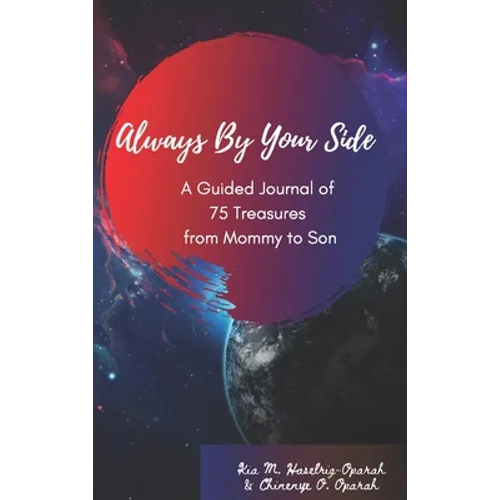 Always By Your Side: A Journal of 75 Guided Treasures from Mommy to Son - Hardcover