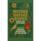 Mother Nature Burns - Paperback