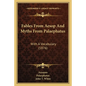 Fables From Aesop And Myths From Palaephatus: With A Vocabulary (1876) - Paperback