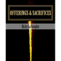 Offerings & Sacrifices: Bible Study on the Book of Leviticus - Paperback