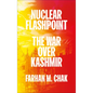 Nuclear Flashpoint: The War Over Kashmir - Paperback