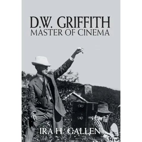 D.W. Griffith: Master of Cinema - Hardcover