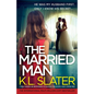 The Married Man: A totally shocking and unputdownable psychological thriller with a heart-stopping twist - Paperback