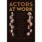 Actors at Work: Conversations - Paperback