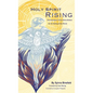 Holy Spirit Rising: The Vital Return of Our Divine Mother for the Healing of Our Planet - Hardcover