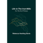Life in the Iron-Mills; Or, The Korl Woman - Paperback