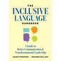 The Inclusive Language Handbook: A Guide to Better Communication and Transformational Leadership - Paperback
