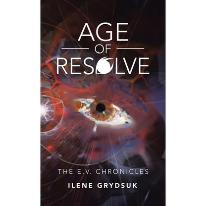 Age of Resolve: The E.V. Chronicles - Hardcover