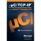 uC/TCP-IP: The Embedded Protocol Stack and the Texas Instruments LM3S9B92 - Hardcover