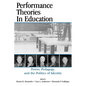 Performance Theories in Education: Power, Pedagogy, and the Politics of Identity - Paperback